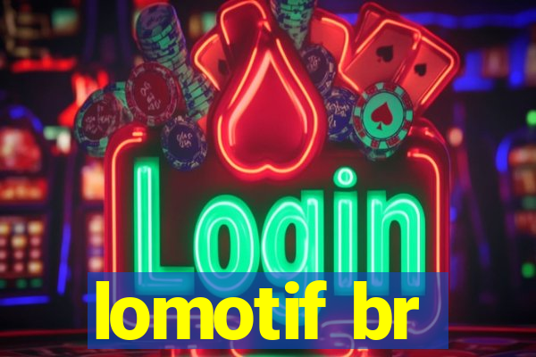 lomotif br